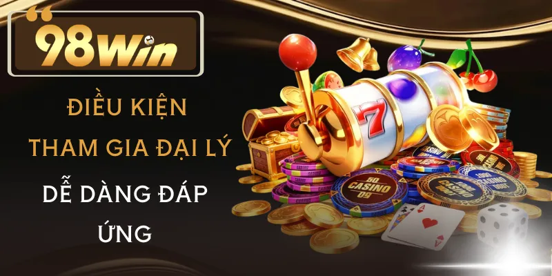 dai-ly-98win-dieu-kien